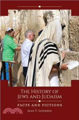 The History of Jews and Judaism：Facts and Fictions