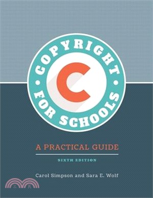 Copyright for Schools: A Practical Guide, 6th Edition