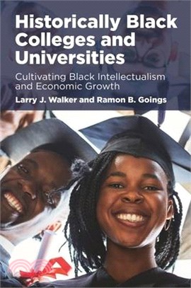Historically Black Colleges and Universities ― Cultivating Black Intellectualism and Economic Growth