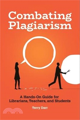 Combating Plagiarism ― A Hands-on Guide for Librarians, Teachers, and Students