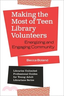 Making the Most of Teen Library Volunteers ― Energizing and Engaging Community