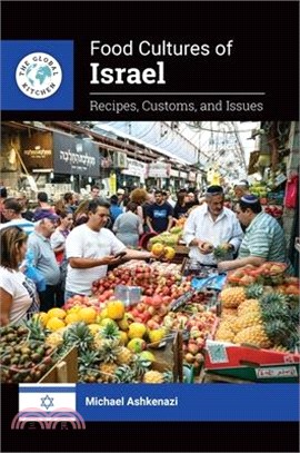 Food Cultures of Israel ― Recipes, Customs, and Issues
