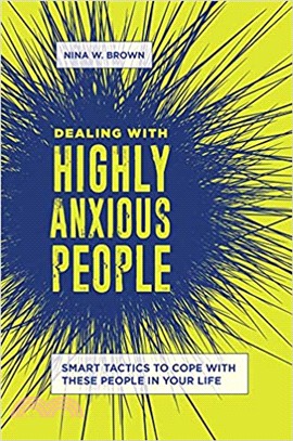 Dealing With Highly Anxious People ― Smart Tactics to Cope With These People in Your Life