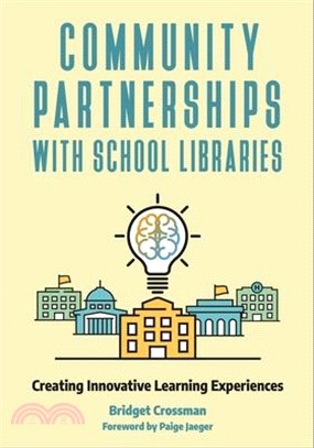 Community Partnerships With School Libraries ― Creating Innovative Learning Experiences