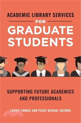 Academic Library Services for Graduate Students ― Supporting Future Academics and Professionals