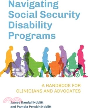 Navigating Social Security Disability Programs ― A Handbook for Clinicians and Advocates
