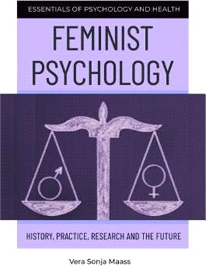 Feminist Psychology ― History, Practice, Research, and the Future