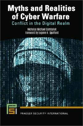 Myths and Realities of Cyber Warfare ― Conflict in the Digital Realm