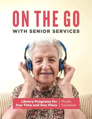 On the Go With Senior Services ― Library Programs for Any Time and Any Place