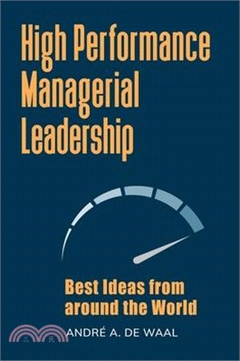 High Performance Managerial Leadership ― Best Ideas from Around the World