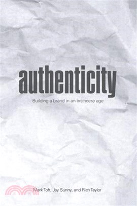 Authenticity ― Building a Brand in an Insincere Age