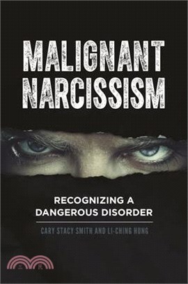 Malignant Narcissism ― Recognizing a Dangerous Disorder