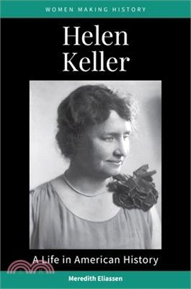 Helen Keller: A Life in American History