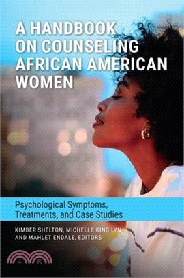 A Handbook on Counseling African American Women: Psychological Symptoms, Treatments, and Case Studies