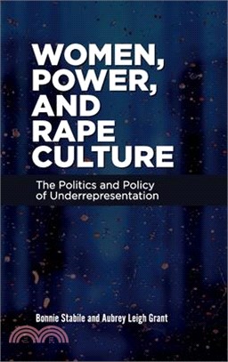 Women, Power, and Rape Culture: The Politics and Policy of Underrepresentation