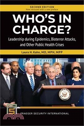 Who's in Charge? ― Leadership During Epidemics, Bioterror Attacks, and Other Public Health Crises
