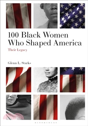 100 Black Women Who Shaped America：Their Legacy