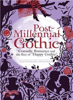 Post-Millennial Gothic ─ Comedy, Romance and the Rise of Happy Gothic