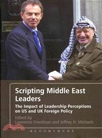 Scripting Middle East Leaders ─ The Impact of Leadership Perceptions on US and UK Foreign Policy