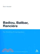 Badiou, Balibar, Ranciere: Re-thinking Emancipation