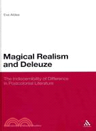 Magical Realism and Deleuze: The Indiscernibility of Difference in Postcolonial Literature