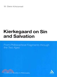 Kierkegaard on Sin and Salvation—From Philosophical Fragments Through the Two Ages