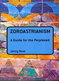 Zoroastrianism ─ A Guide for the Perplexed