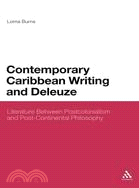Contemporary Caribbean Writing and Deleuze—Literature Between Postcolonialism and Post-Continental Philosophy