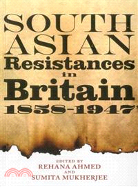 South Asian Resistances in Britain 1858 - 1947