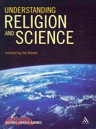 Understanding Religion and Science: Introducing the Debate