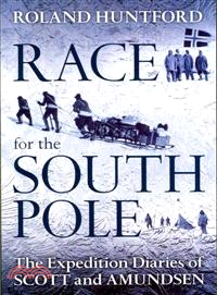 Race for the South Pole ─ The Expedition Diaries of Scott and Amundsen