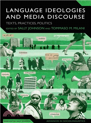 Language Ideologies and Media Discourse: Texts, Practices, Politics