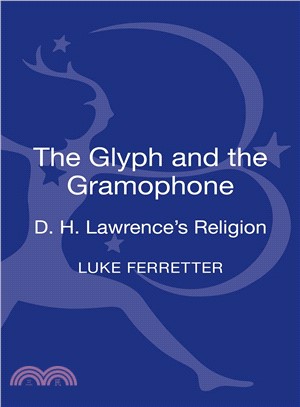 The Glyph and the Gramophone ― D.h. Lawrence's Religion