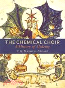 The Chemical Choir ─ A History of Alchemy