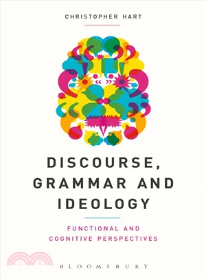 Discourse, Grammar and Ideology ─ Functional and Cognitive Perspectives