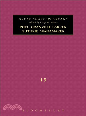 Poel, Granville Barker, Guthrie, Wanamaker ― Great Shakespeareans