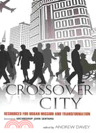 Crossover City:Resources for Urban Mission and Transformation