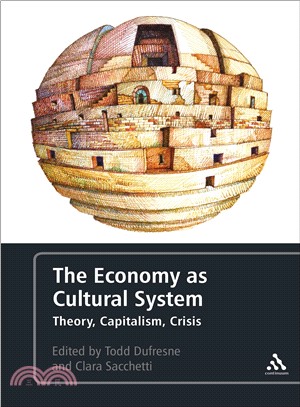 The Economy As Cultural System—Theory, Capitalism, Crisis