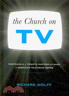 The Church on TV: Portrayals of Priests, Pastors and Nuns on American Television Series