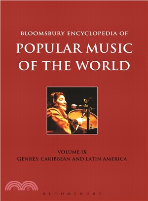 Bloomsbury Encyclopedia of Popular Music of the World ─ Genres: Caribbean and Latin America