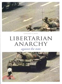 Libertarian Anarchy—Against the State