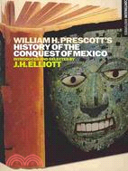 William H. Prescott's History of the Conquest of Mexico