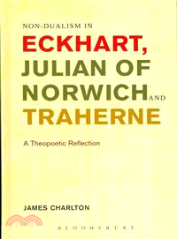 Non-Dualism in Eckhart, Julian of Norwich and Traherne