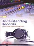 Understanding records : a field guide to recording practice