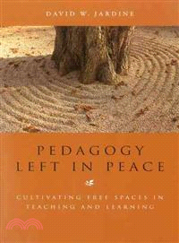 Pedagogy Left in Peace—Cultivating Free Spaces in Teaching and Learning