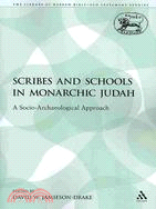 Scribes and Schools in Monarchic Judah: A Socio-Archaeological Approach
