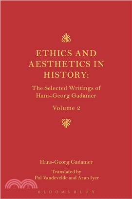 Ethics, Aesthetics and the Historical Dimension of Language：The Selected Writings of Hans-Georg Gadamer Volume II