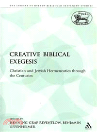 Creative Biblical Exegesis: Christian and Jewish Hermeneutics Through the Centuries