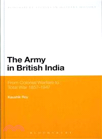 The Army in British India—From Colonial Warfare to Total War 1857 - 1947
