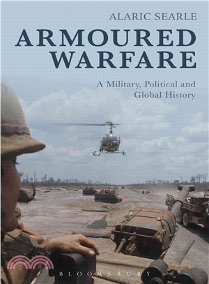 Armoured Warfare ─ A Military, Political and Global History